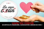VAPE DU CŒUR : En difficulté financière, l&rsquo;association a besoin de vous !