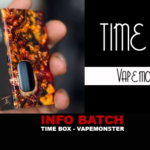 INFO BATCH : Time Box (Vapemonster)