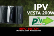 INFO BATCH : IPV Vesta 200W TC (Pioneer4you)