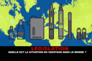 LÉGISLATION : Quelle est la situation du vapotage dans le monde ?