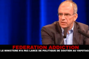 FEDERATION ADDICTION : Le ministère n&rsquo;a pas lancé de politique de soutien au vapotage.