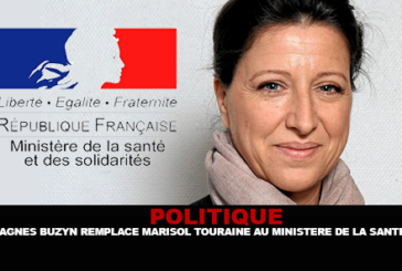 POLITIQUE : Agnès Buzyn remplace Marisol Touraine au Ministère de la santé.