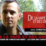 DE LA VAPE ET DES OHMS : Interview de Christian Mery (Le coin des vapoteurs)