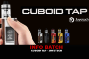 INFO BATCH : Cuboid Tap (Joyetech)