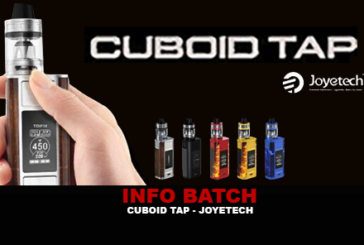 INFO BATCH : Cuboid Tap (Joyetech)