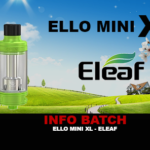 INFO BATCH : Ello Mini XL (Eleaf)