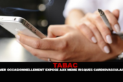 TABAC : Fumer occasionnellement expose aux même risques cardiovasculaires.