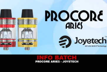 INFO BATCH : Procore Aries (Joyetech)