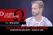 DE LA VAPE ET DES OHMS : Interview de Rémi Baert (Kumulus Vape)