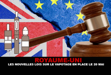 ROYAUME-UNI : Les nouvelles lois européennes sur le vapotage en place le 20 Mai.