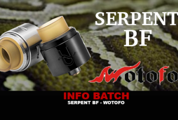 INFO BATCH : Dripper Serpent BF (Wotofo)