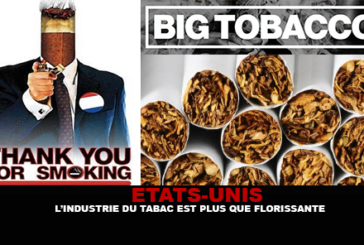 ETATS-UNIS : L&rsquo;industrie du tabac est plus que florissante !