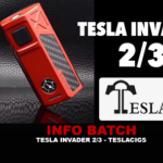 INFO BATCH : Tesla Invader 2/3 (Teslacigs)