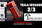 INFO BATCH : Tesla Invader 2/3 (Teslacigs)
