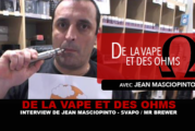 DE LA VAPE ET DES OHMS : Interview de Jean Masciopinto (Svapo Shop / Mr Brewer)