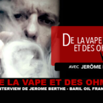 DE LA VAPE ET DES OHMS : Interview de Jerôme Berthe (Baril Oil)