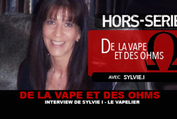 DE LA VAPE ET DES OHMS : Interview de Sylvie (LE VAPELIER)