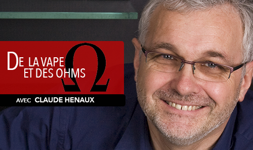 DE LA VAPE ET DES OHMS : Interview de Claude Henaux (Claude Henaux Paris)