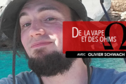 DE LA VAPE ET DES OHMS : Interview de Schwach Olivier (Le Petit Fumeur)