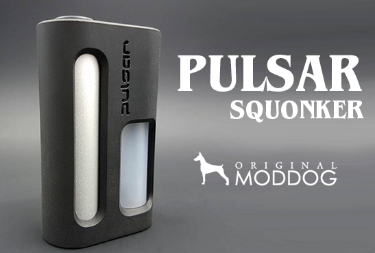 INFO BATCH : Pulsar Squonker (Moddog)