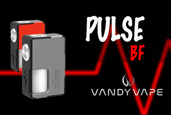 INFO BATCH : Pulse BF (Vandy Vape)