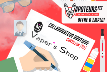 OFFRE D&rsquo;EMPLOI : Collaborateur boutique – Vaper&rsquo;s Shop – Châtillon (92)