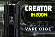 INFO BATCH : Creator IM200W (Vape Cige)