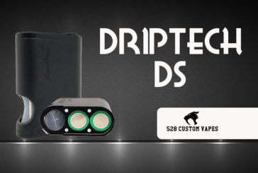 INFO BATCH : Driptech DS (528 Custom Vapes)