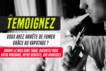 MOIS SANS TABAC : De fumeurs à vapoteurs… Vos témoignages !
