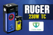 INFO BATCH : Ruger 230W TC (Thinkvape)