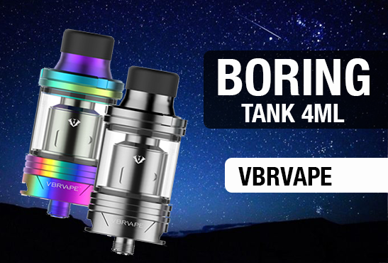 INFO BATCH : Boring Tank 4ml (VBR VAPE)