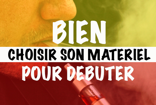 TUTORIEL : Bien choisir sa e-cigarette pour débuter (Février 2018)