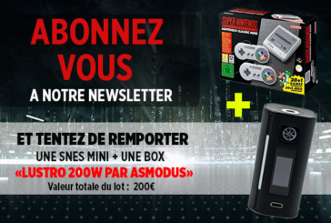 NEWSLETTER : Abonnez vous et tentez de remporter une Snes Mini et une Lustro 200W !