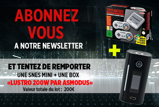 NEWSLETTER : Abonnez vous et tentez de remporter une Snes Mini et une Lustro 200W !