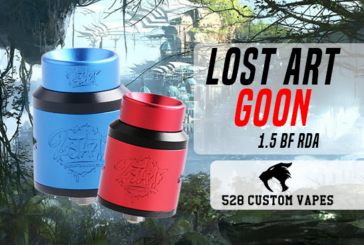 INFO BATCH : Lost Art Goon 1.5 BF RDA (528 Custom Vapes)