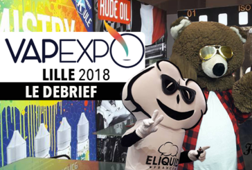VAPEXPO : Retour sur l&rsquo;édition Lilloise 2018 du salon de l&rsquo;e-cigarette !