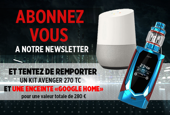 NEWSLETTER : Abonnez vous et tentez de remporter un kit Avenger 270 et un Google Home !
