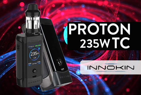 INFO BATCH : Proton 235W TC (Innokin)