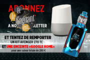 NEWSLETTER : Voici le gagnant du kit Avenger 270 et de l&rsquo;enceinte Google Home