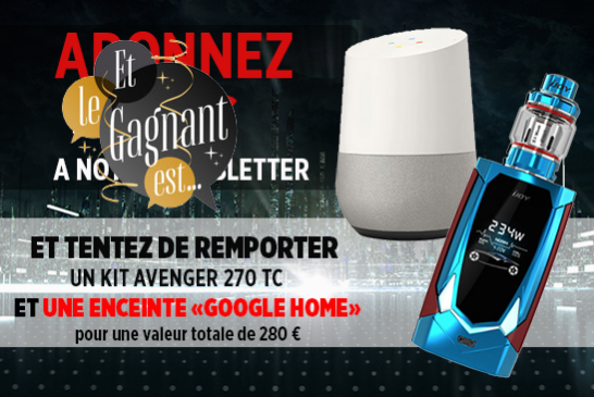 NEWSLETTER : Voici le gagnant du kit Avenger 270 et de l&rsquo;enceinte Google Home