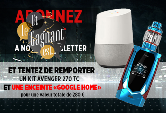 NEWSLETTER : Voici le gagnant du kit Avenger 270 et de l&rsquo;enceinte Google Home