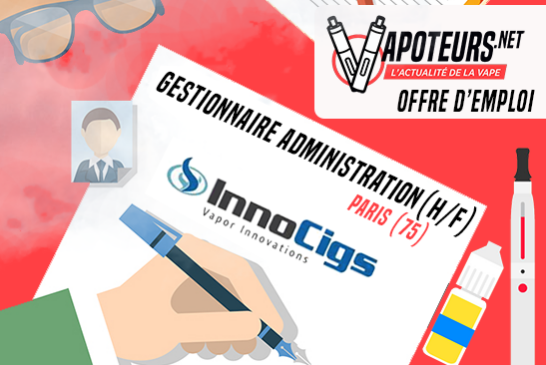 OFFRE D&rsquo;EMPLOI : Gestionnaire Administration des Ventes (H/F) – Innocigs – Paris (75)