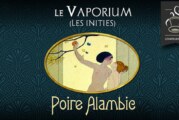 REVUE / TEST : Poire Alambic (Gamme Les Initiés) par Le Vaporium