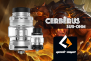 INFO BATCH : Cerberus Sub-Ohm (Geek Vape)