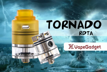 INFO BATCH : Tornado RDTA (VapeGadget)