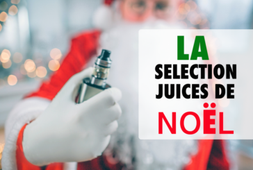 PARLONS E-JUICE : Notre sélection d&rsquo;e-liquides pour noël 2018 !