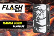 FLASHWARE : Magma 200W (Famovape)