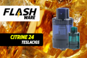 FLASHWARE : Citrine 24 (Teslacigs)