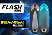 FLASHWARE : WYE Pod 430mAh (Teslacigs)