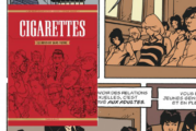 CULTURE : « Cigarettes, le dossier sans filtre », une bande-dessinée qui accable Big Tobacco !